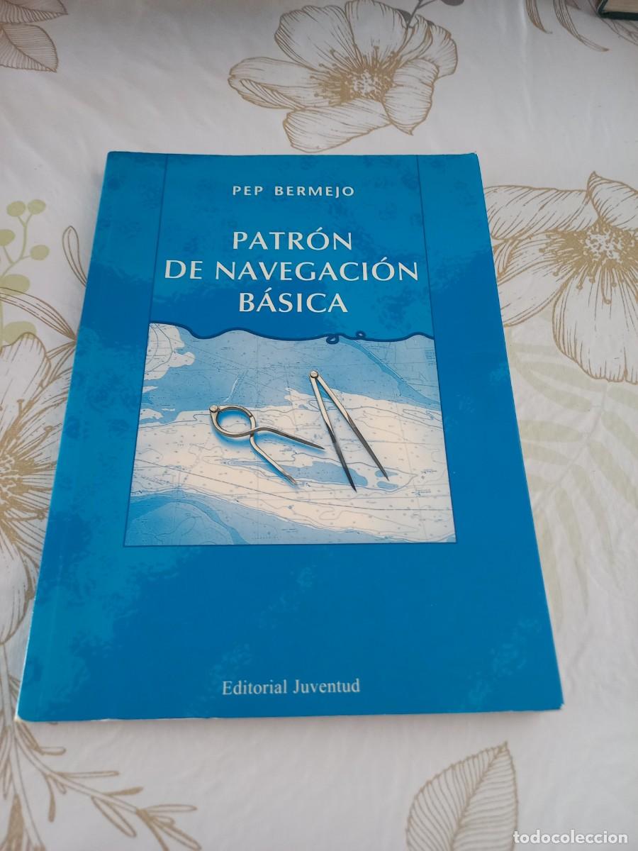 Libros de segunda mano: PATRON DE NAVEGACION BASICA - PEP BERMEJO - Foto 1