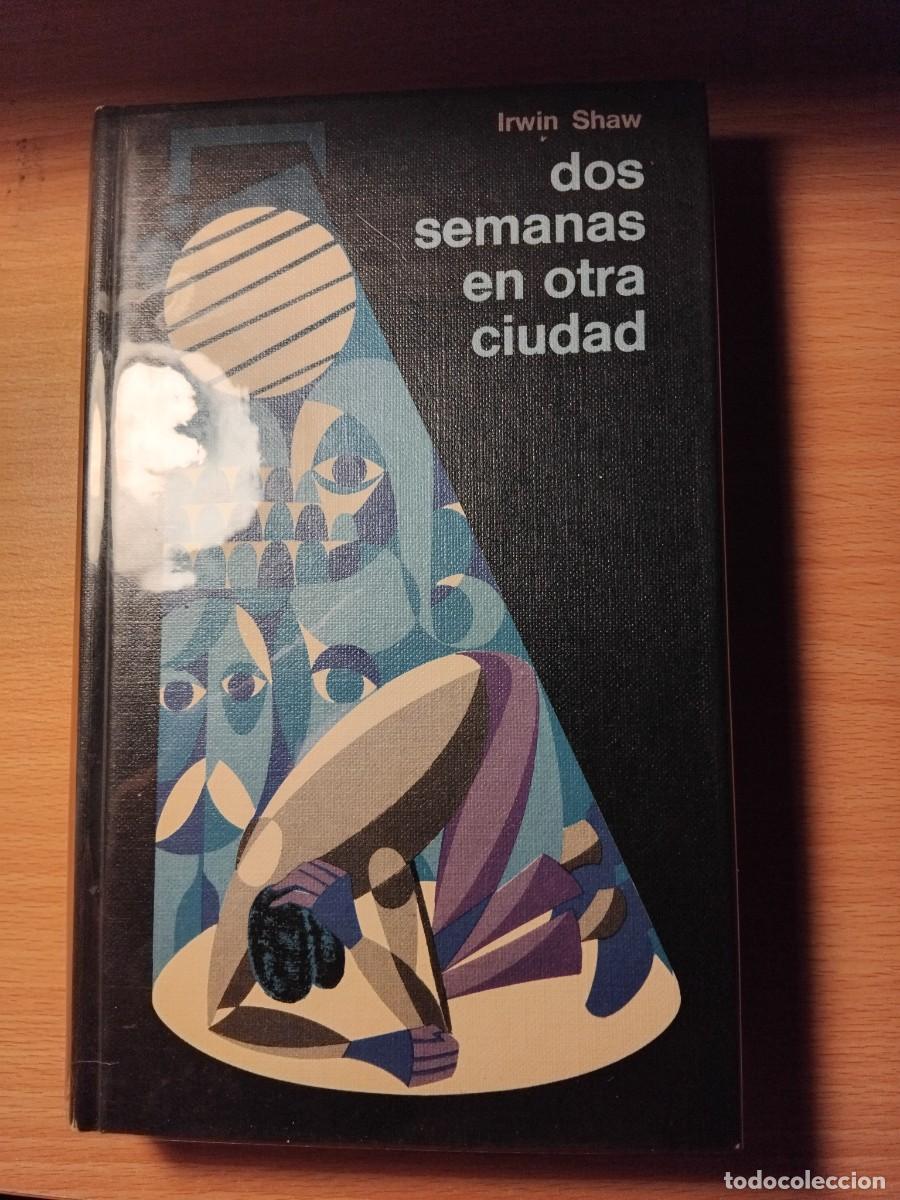 Libros de segunda mano: Dos semanas en otra ciudad;Irwin Shaw;C&iacute;rculo de Lectores;1969 - Foto 1