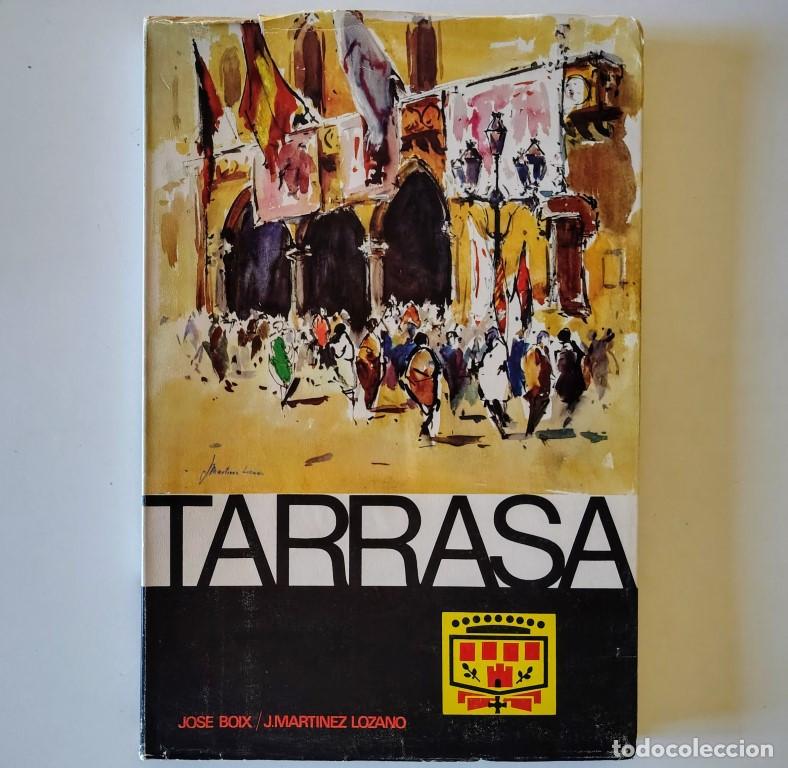 Libros de segunda mano: Jose Boix/ J. Martinez Lozano. Tarrasa. Ayuntamiento de Tarrasa 1966 (con sobrecubierta)