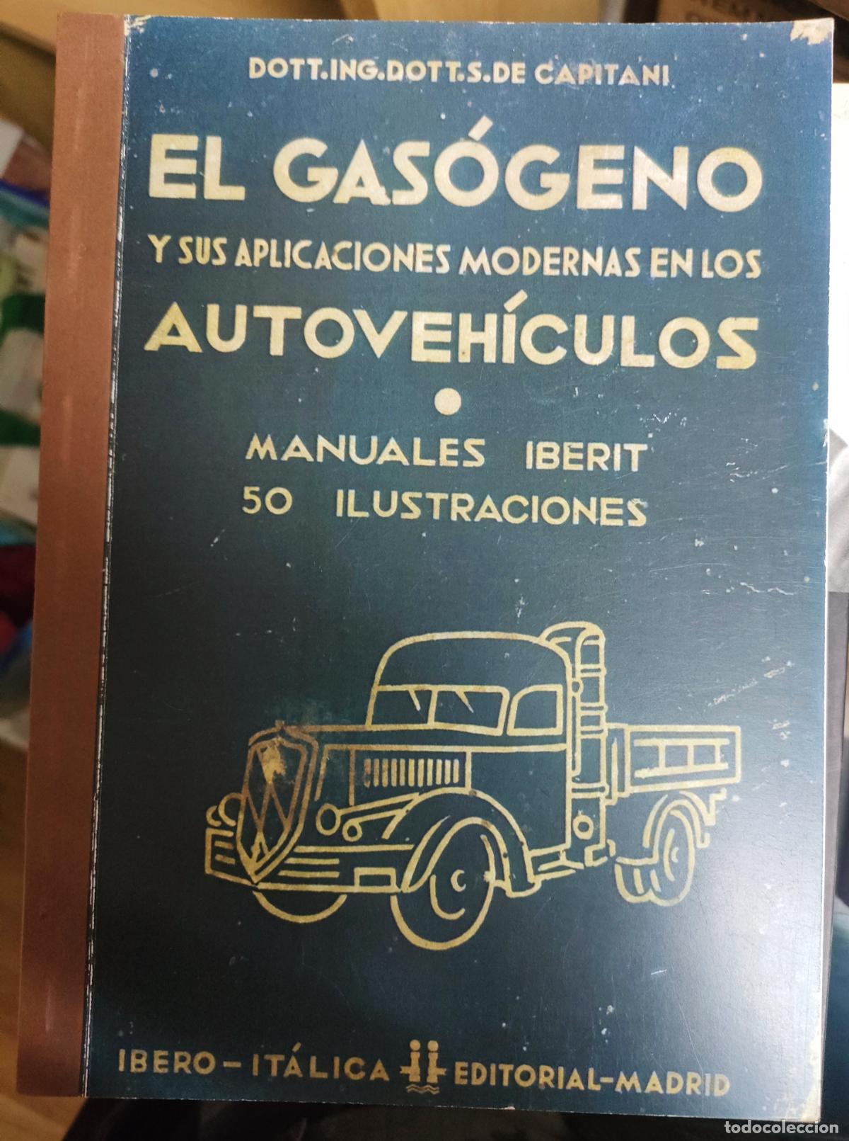 Livres d'occasion: S. DE CAPITANI. EL GAS&Oacute;GENO Y SUS APLICACIONES MODERNAS EN LOS AUTOVEH&Iacute;CULOS. 1941 - fotocopia