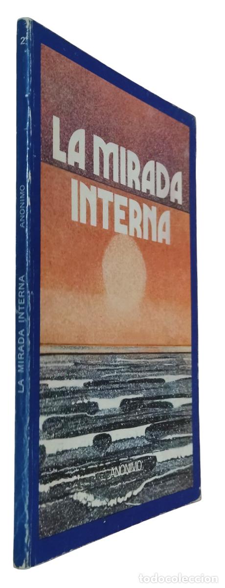 Libros de segunda mano: LA MIRADA INTERNA / AN&Oacute;NIMO. 2&ordf; EDICI&Oacute;N CORREGIDA Y AMPLIADA 1976. EXCELENTE ESTADO. - Foto 3