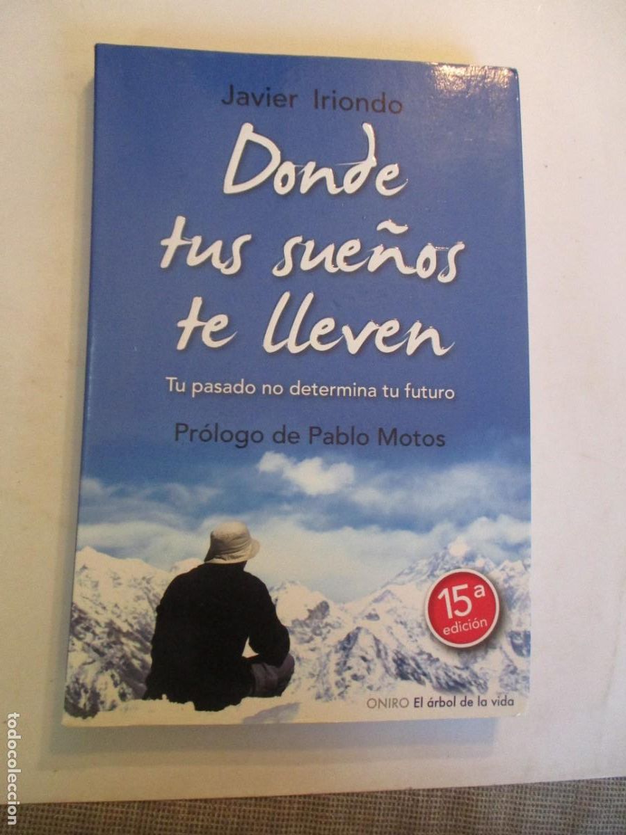 Libros de segunda mano: JAVIER IRIONDO Donde tus sue&ntilde;os te lleven W29758 - Foto 1