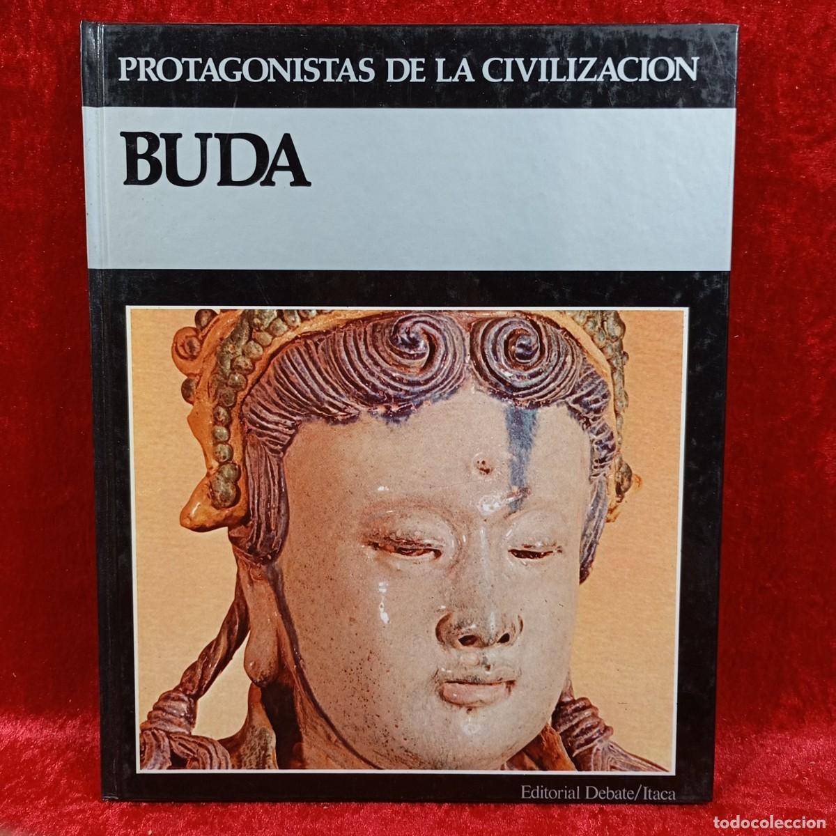 Libros de segunda mano: PROTAGONISTAS DE LA CIVILIZACI&Oacute;N - BUDA - EDITORIAL DEBATE - 1983 / 536 - Foto 1