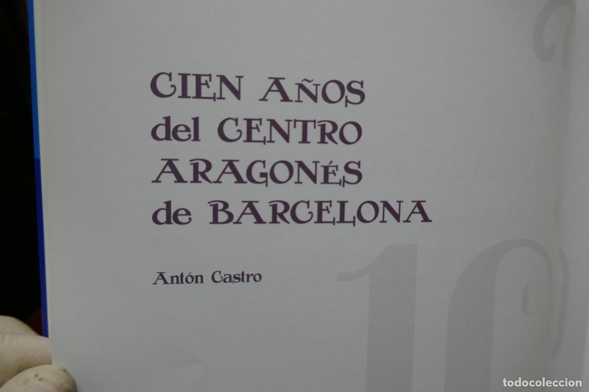 Libros de segunda mano: CIEN A&Ntilde;OS DEL CENTRO ARAGONES DE BARCELONA - ANTON CASTRO - Foto 8