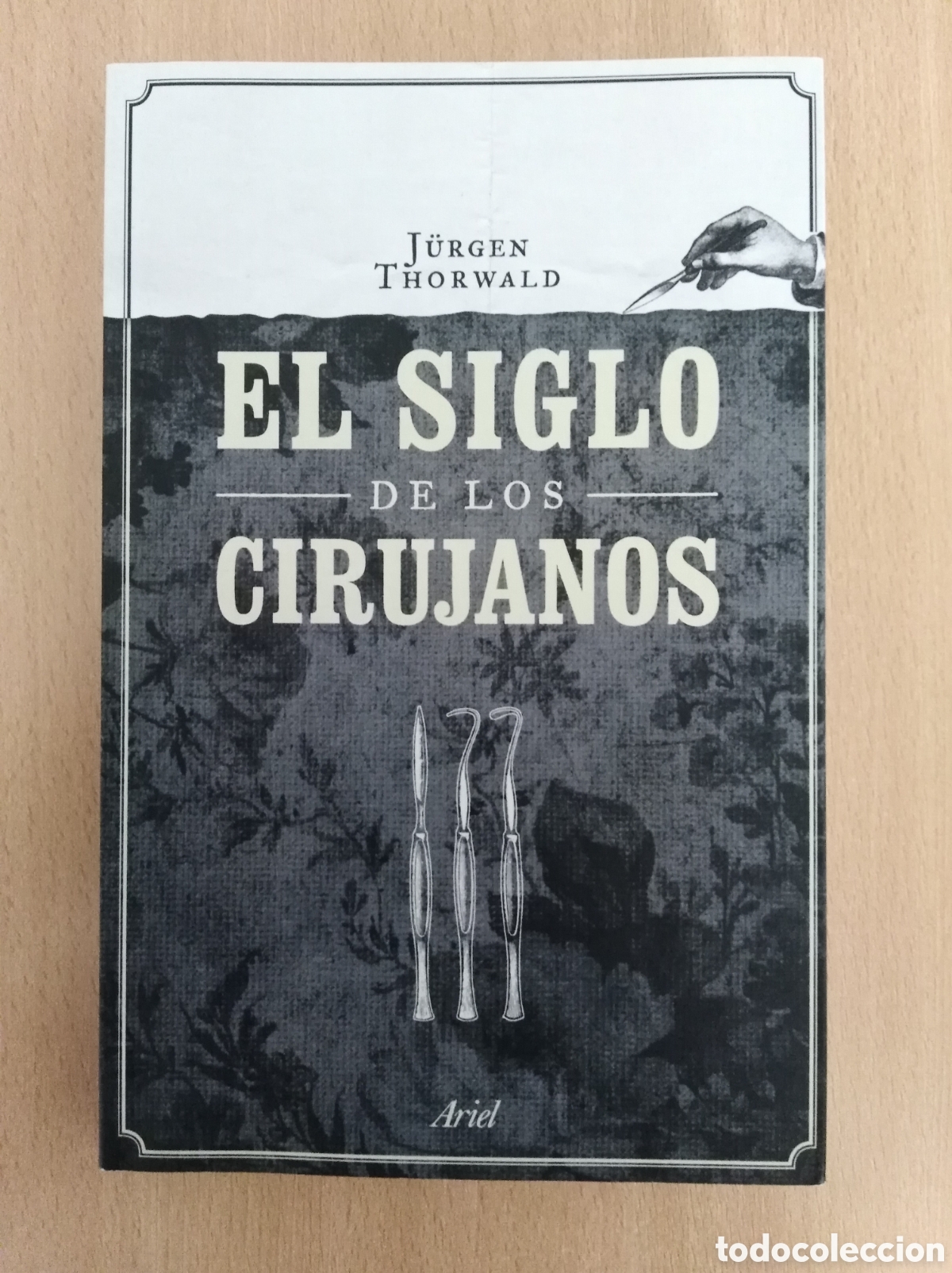 Libros de segunda mano: EL SIGLO DE LOS CIRUJANOS. J&uuml;rgen Thorwald - Foto 1