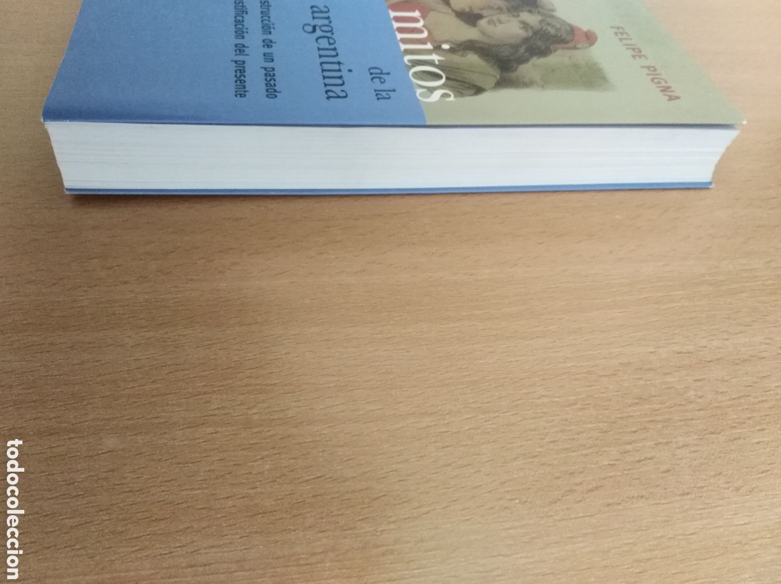 Libros de segunda mano: LOS MITOS DE LA HISTORIA ARGENTINA. Felipe Pigna - Foto 5