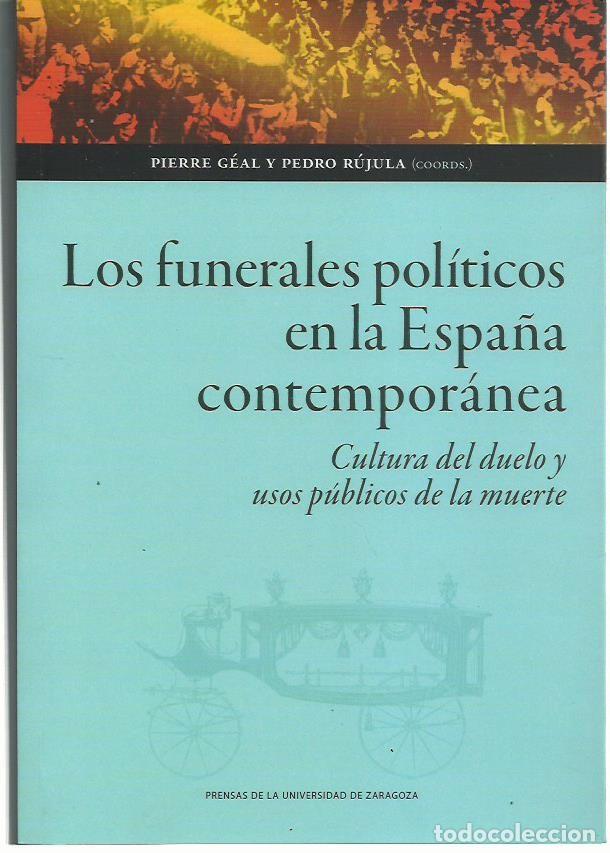 Gebrauchte B&uuml;cher: Pierre G&Eacute;AL y Pedro R&Uacute;JULA (coords.) : Los funerales pol&iacute;ticos en la Espa&ntilde;a contempor&aacute;nea. (2023)