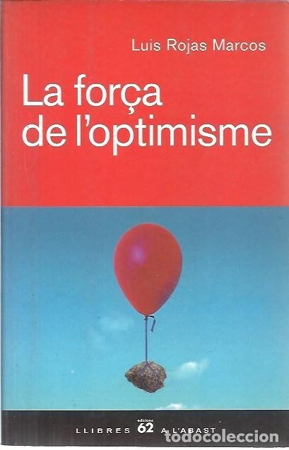 Libros de segunda mano: LA FOR&Ccedil;A DE LOPTIMISME LUIS ROJAS MARCOS - Foto 1