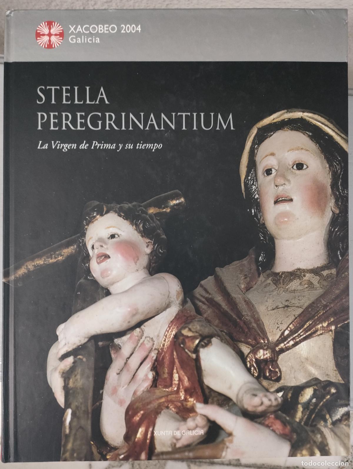 Second hand books: STELLA PEREGRINANTIUM: LA VIRGEN DE PRIMA Y SU TIEMPO. 2004