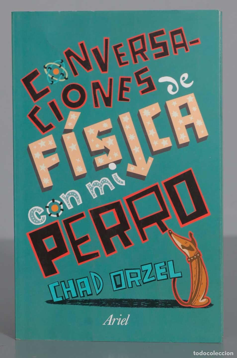 Libros de segunda mano: Conversaciones de f&iacute;sica con mi perro. Chad Orzel - Foto 1