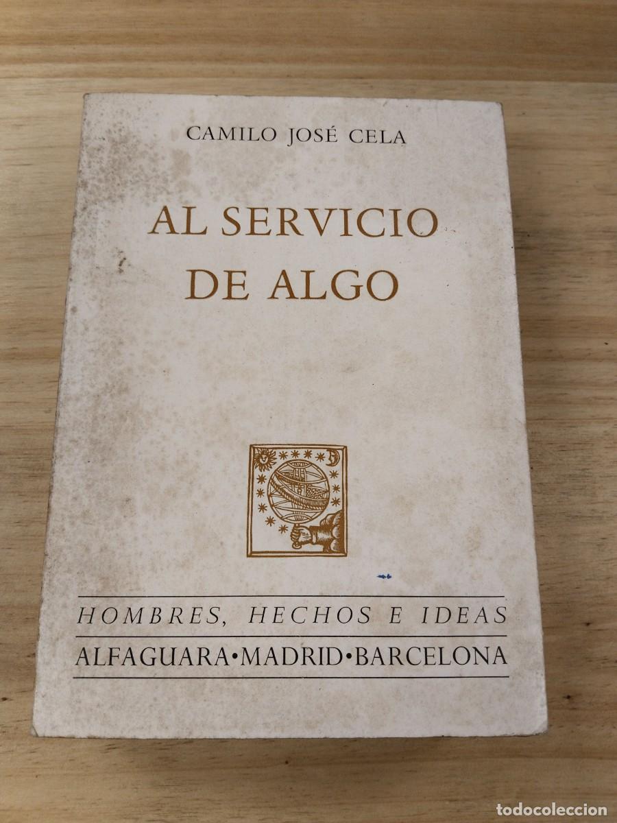 Libros de segunda mano: Al Servicio de Algo - Camilo Jos&eacute; Cela - Foto 1