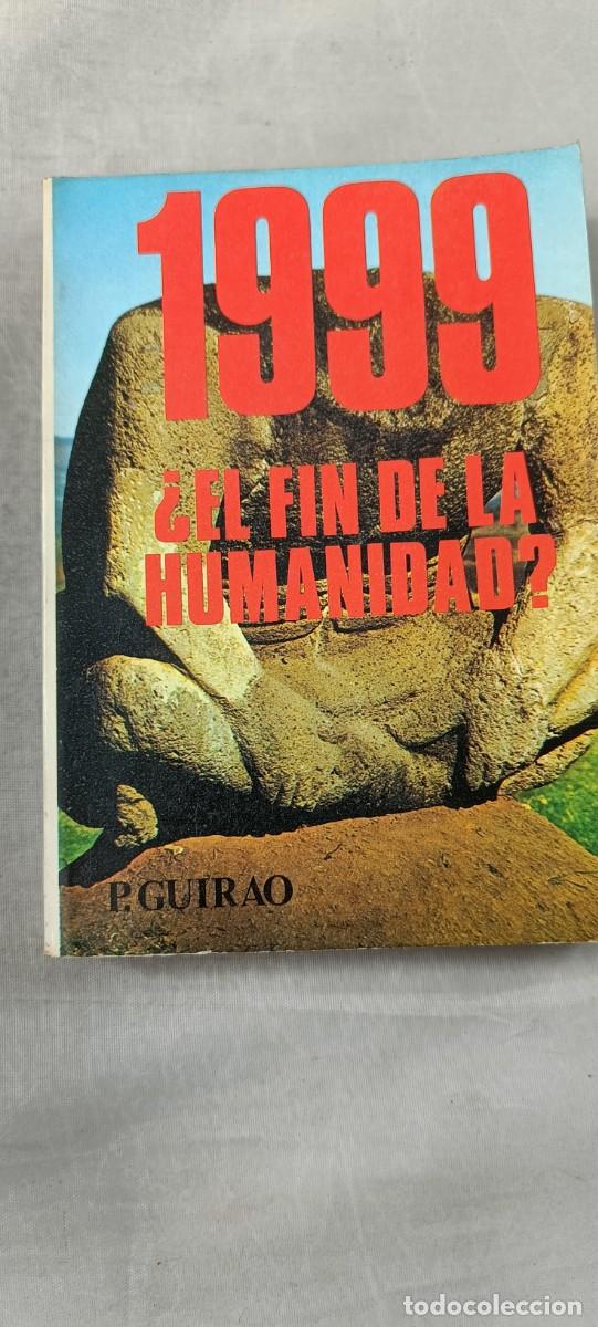 Libros de segunda mano: 1999 &iquest;EL FIN DE LA HUMANIDAD? P. GUIRAO - Foto 1