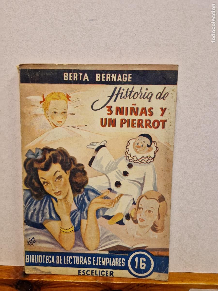 Libros de segunda mano: HISTORIA DE 3 NI&Ntilde;AS Y UN PIERROT. BERTA BERNAGE. EDICIONES ESCELICER - Foto 1