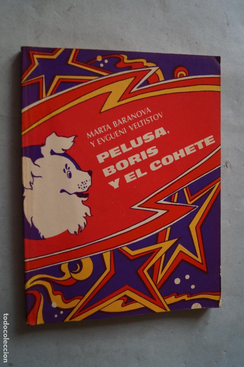Libros de segunda mano: PELUSA, BORIS Y EL COHETE. MARTA BARANOVA Y EVUENI VELTISTOV - Foto 1