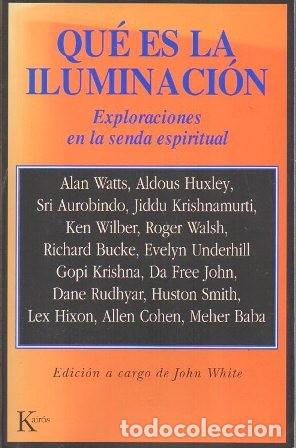 Libros de segunda mano: QUE ES LA ILUMINACION - EXPLORACIONES EN LA SENDA ESPIRITUAL - A-OR-277 - Foto 1