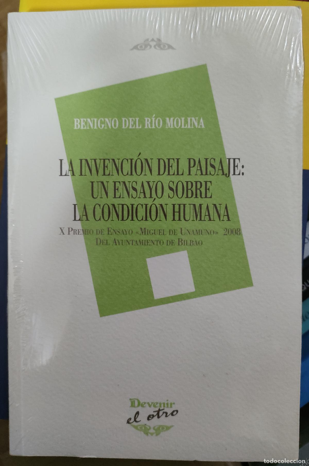 Libri di seconda mano: Benigno del R&iacute;o Molina. La invenci&oacute;n del paisaje: un ensayo sobre la condici&oacute;n humana. 2009