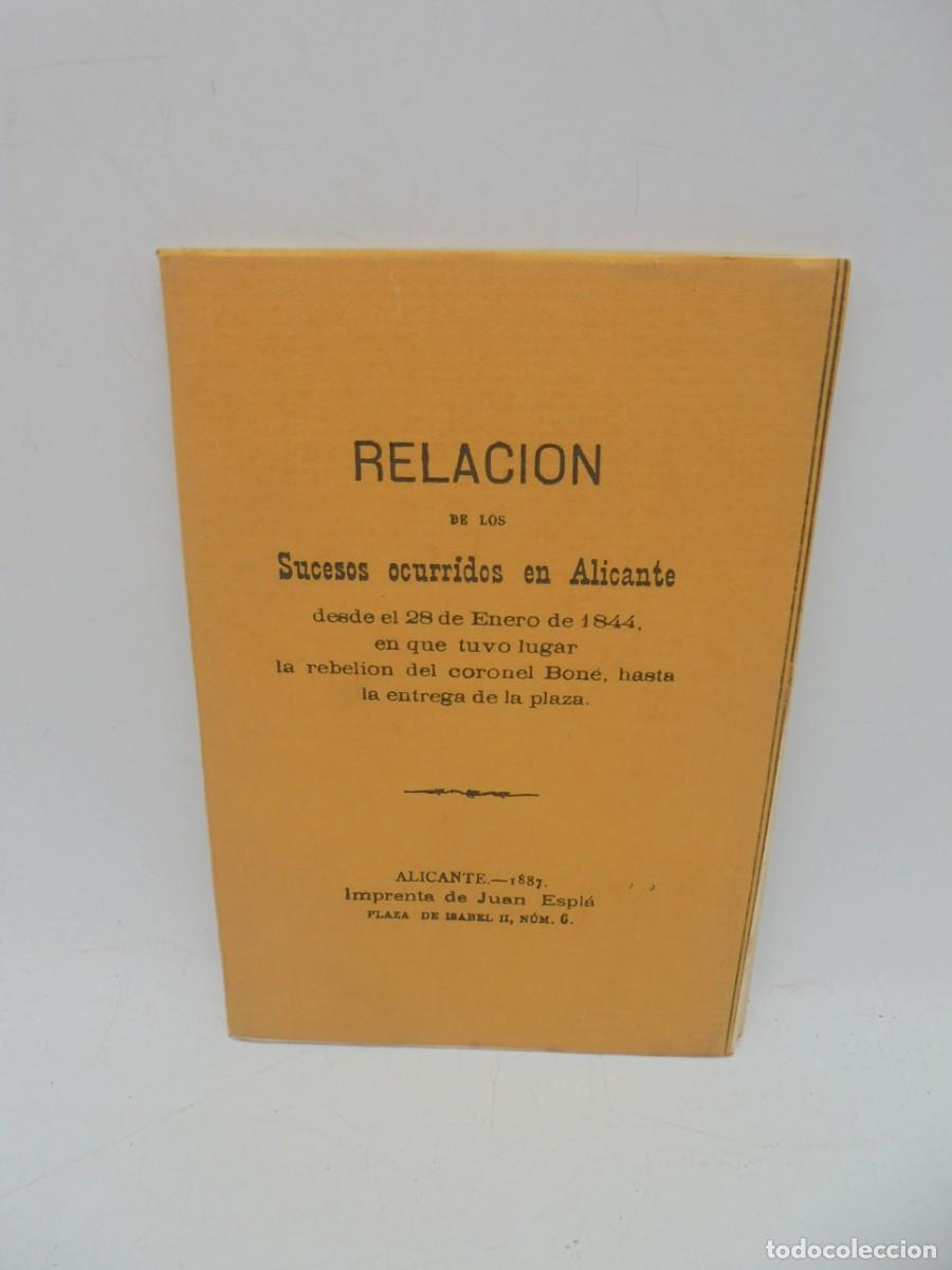 Livres d'occasion: RELACION DE LOS SUCESOS OCURRIDOS EN ALICANTE. DESDE EL 28 DE ENERO DE 1844. 1887. PAGS:70.FACSIMIL.