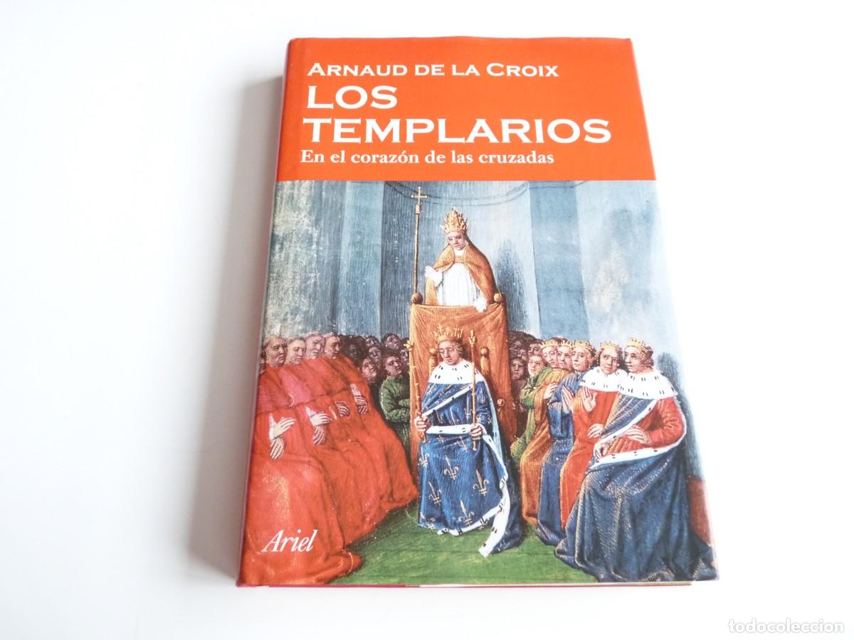 Libros de segunda mano: Los Templarios En el coraz&oacute;n de las cruzadas Arnaud de la Croix Ref: 2-622 - Foto 1