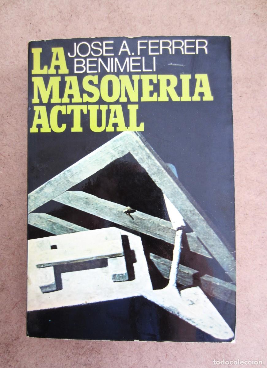 Libros de segunda mano: LA MASONERIA ACTUAL - Jose A. Ferrer Benimeli. 1977 - Foto 1