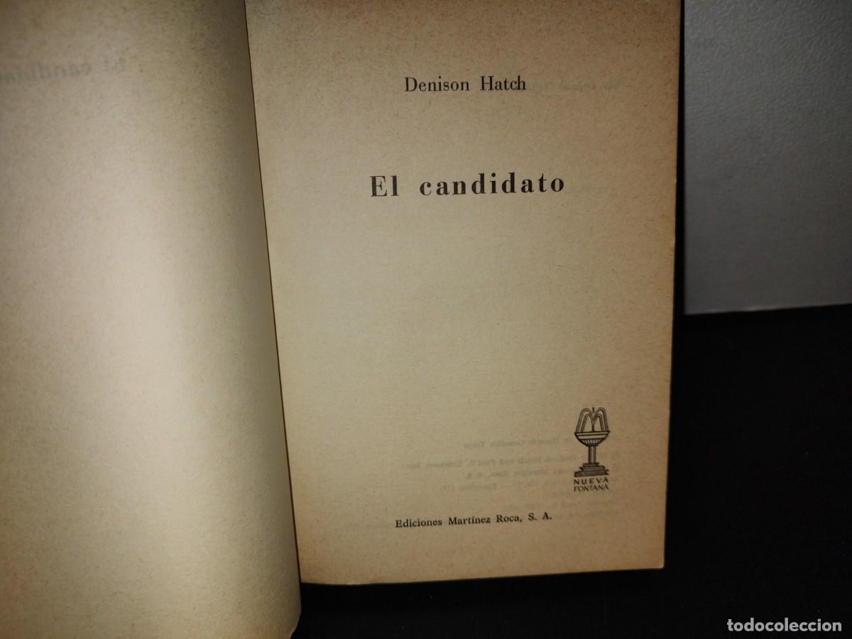 Libros de segunda mano: 109- EL CANDIDATO - DENISON HATCH - EDICIONES MART&Iacute;NEZ ROCA - 1975 - Foto 5