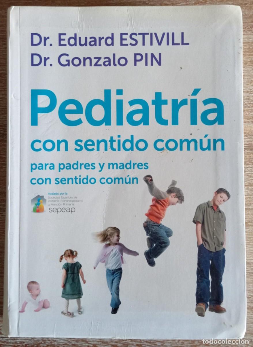 Libros de segunda mano: PEDIATRIA CON SENTIDO COMUN - EDUARD ESTIVILL - Foto 1