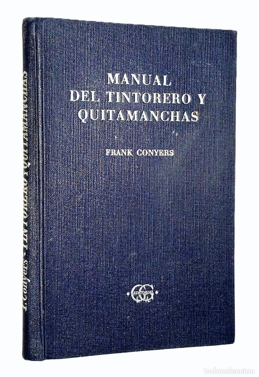 Libros de segunda mano: MANUAL DEL TINTORERO Y QUITAMANCHAS - Foto 1