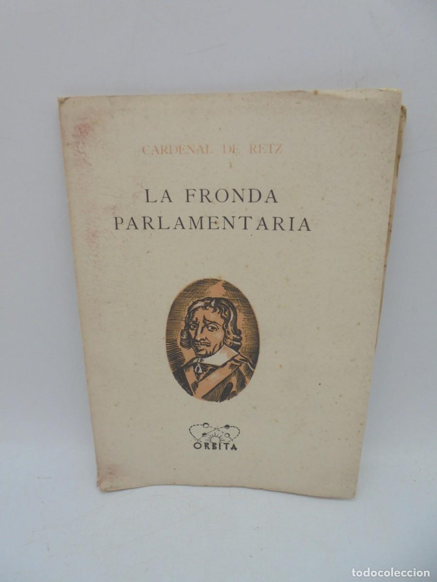 Livres d'occasion: LA FRONDA PARLAMENTARIA. CARDENAL DE RETZ. 1942. PAGS : 32.