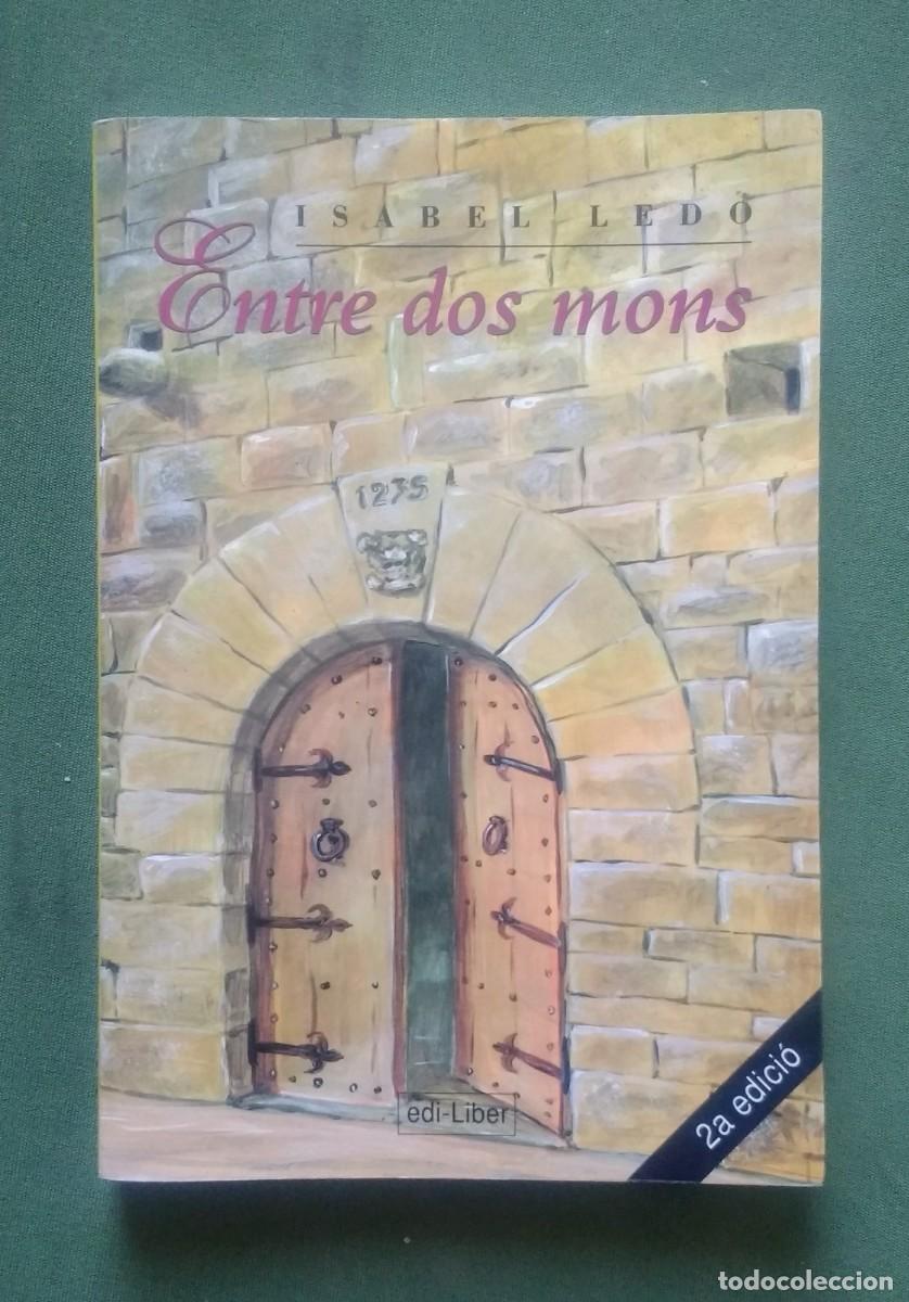 Libros de segunda mano: ENTRE DOS MONS - ISABEL LEDO. - Foto 1