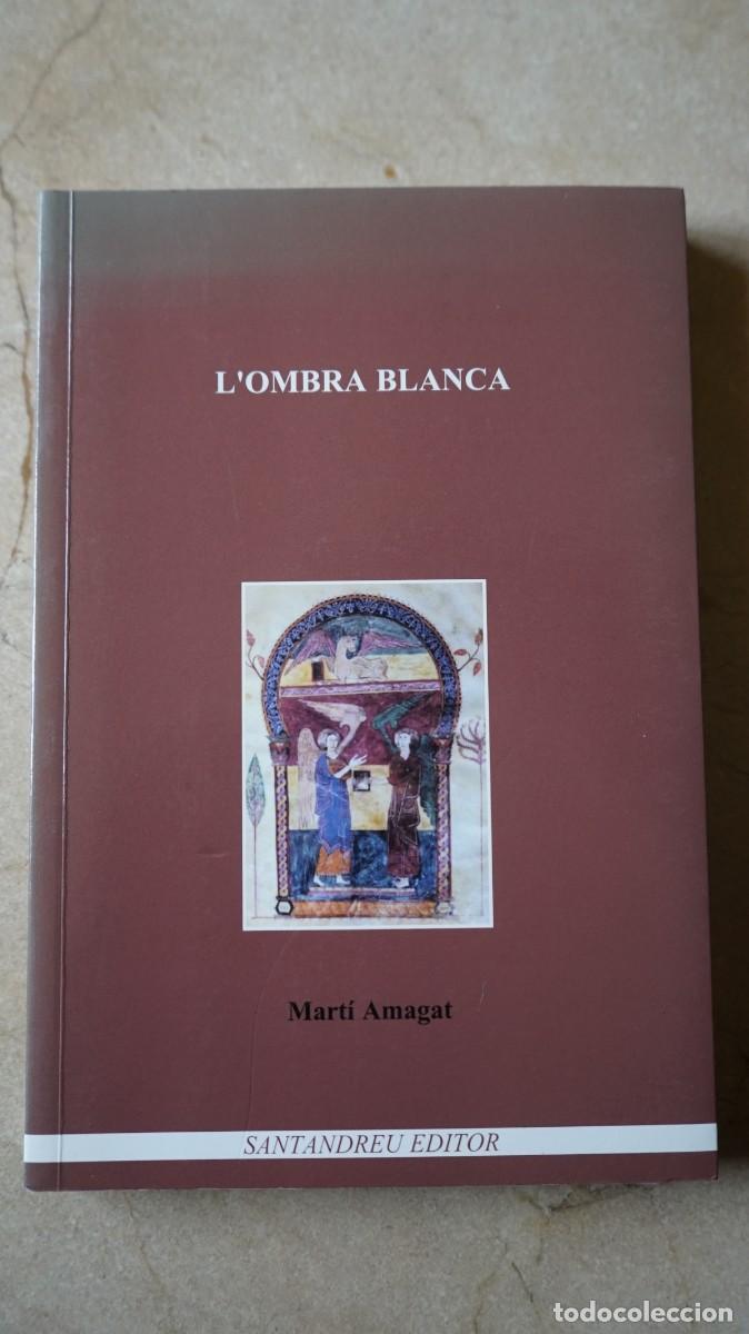 Libros de segunda mano: LOMBRA BLANCA - MART&Iacute; AMAGAT - SANTANDREU EDITOR - Foto 1