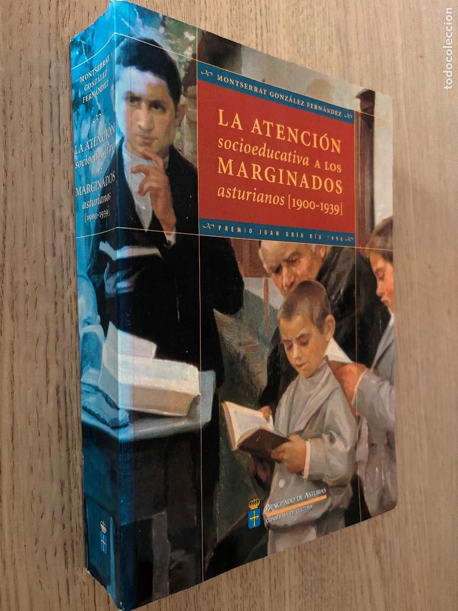 Gebrauchte B&uuml;cher: LA ATENCION SOCIOEDUCATIVA A LOS MARGINADOS ASTURIANOS 1900-1939. MONSERRAT GONZALEZ