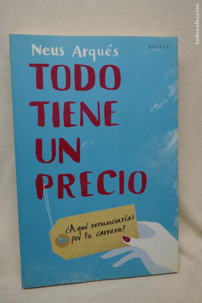 Libros de segunda mano: Todo tiene un precio - Neus Arqu&eacute;s - Foto 1