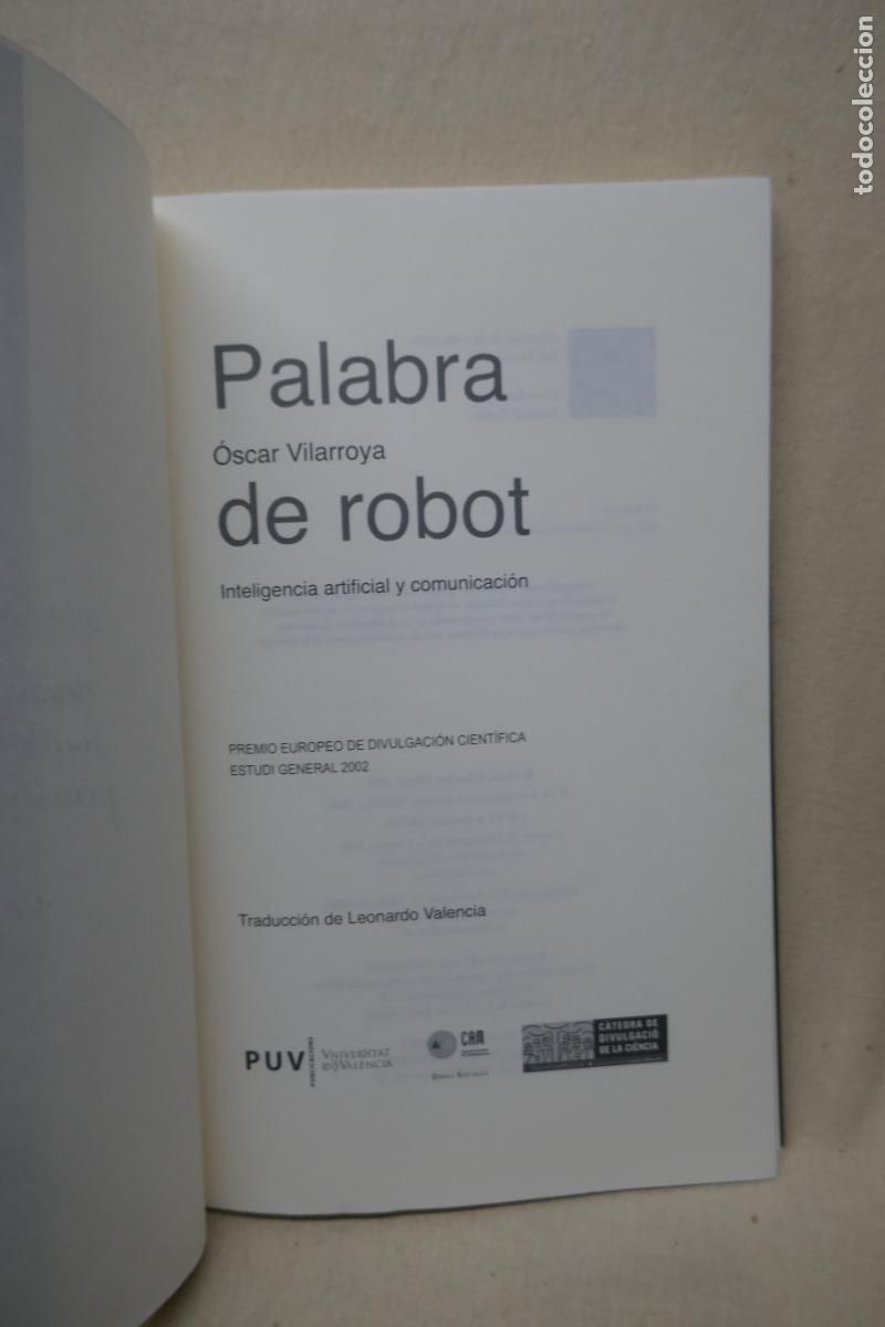 Libros de segunda mano: Vilarroya, &Oacute;scar - PALABRA DE ROBOT - Inteligencia artificial y comunicaci&oacute;n - Foto 7