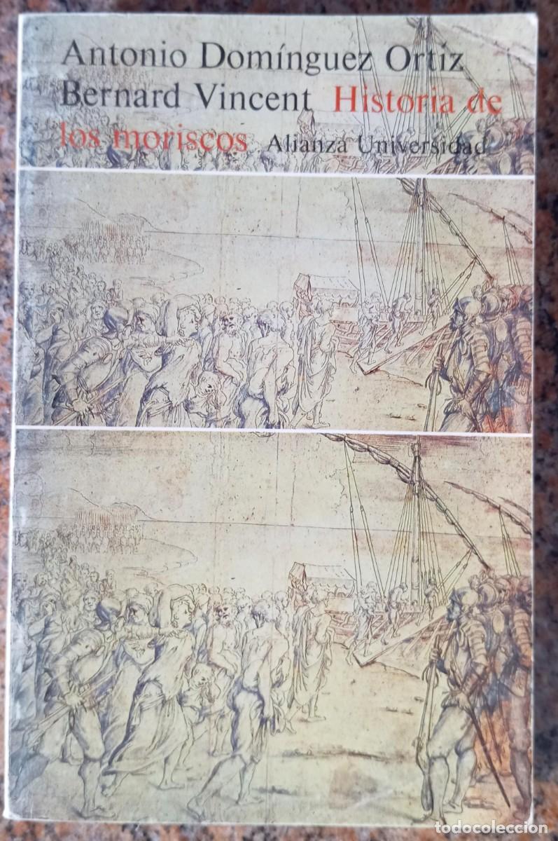 Libros de segunda mano: HISTORIA DE LOS MORISCOS - ANTONIO DOMINGUEZ - ALIANZA - Foto 1