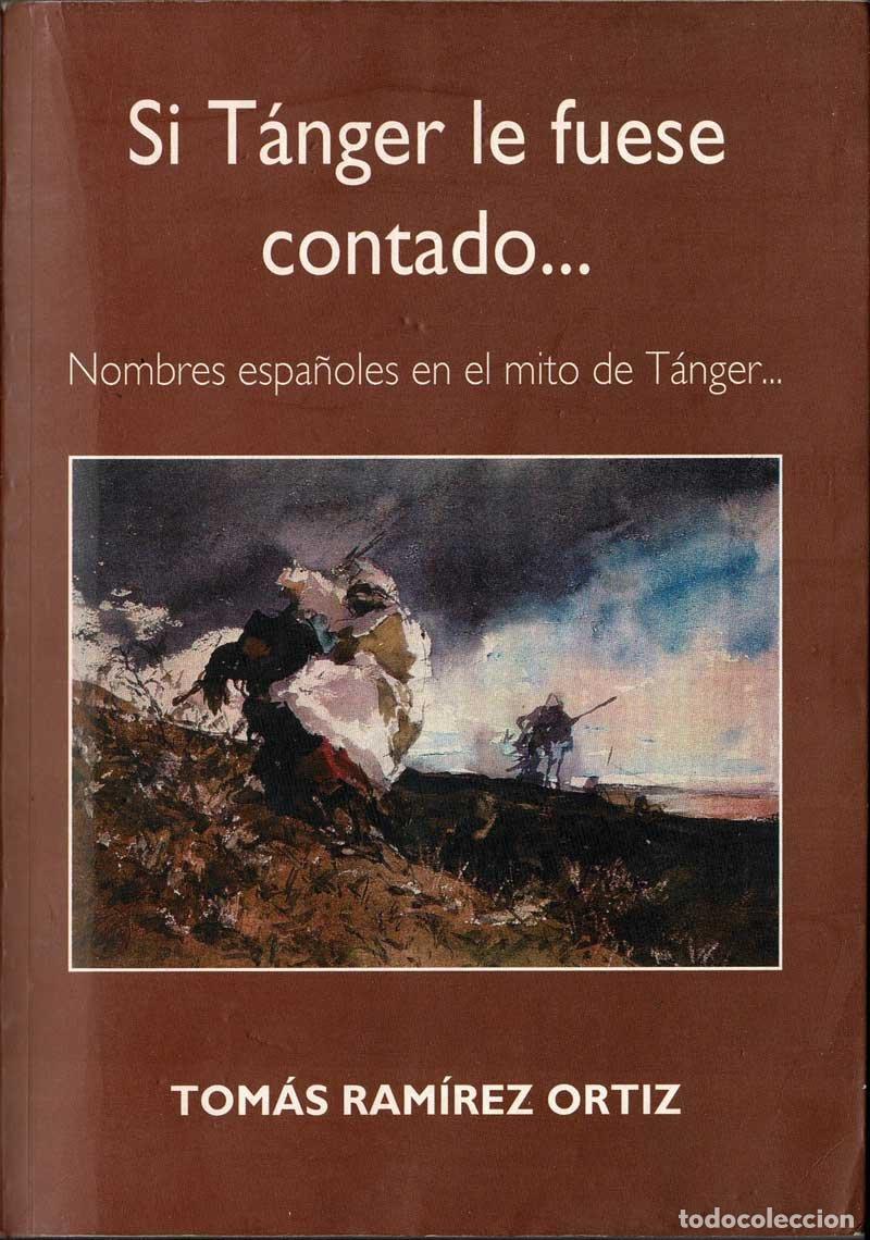 Gebrauchte B&uuml;cher: Si T&aacute;nger le fuese contado... Nombres espa&ntilde;oles en el mito de T&aacute;nger - Tom&aacute;s Ram&iacute;rez Ortiz
