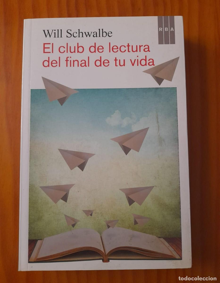 Libros de segunda mano: EL CLUB DE LECTURA DEL FINAL DE TU VIDA - WILL SCHWALBE - Foto 1