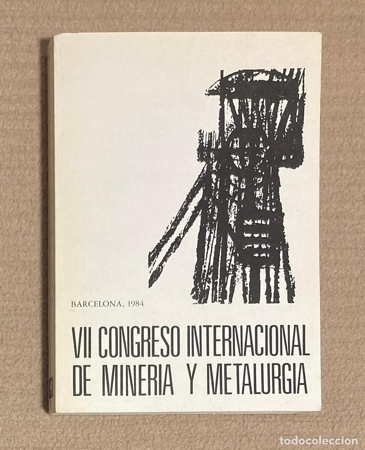 Libros de segunda mano: VII Congreso Internacional de Mineria y Metalurgia. Vol.5 Barcelona 1984 (1145LIB)