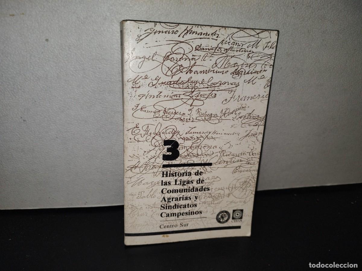 Gebrauchte B&uuml;cher: 108- HISTORIA DE LAS LIGAS DE COMUNIDADES AGRARIAS Y SINDICATOS CAMPESINOS 3. CENTRO SUR - 1988