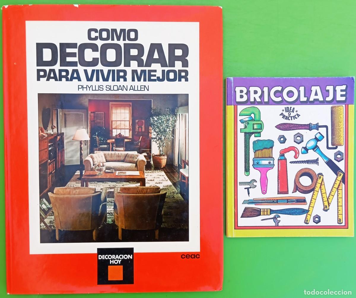 Libros de segunda mano: Lote 2 libros: C&oacute;mo decorar para vivir mejor (Phyllis Sloan Allen) + Bricolage