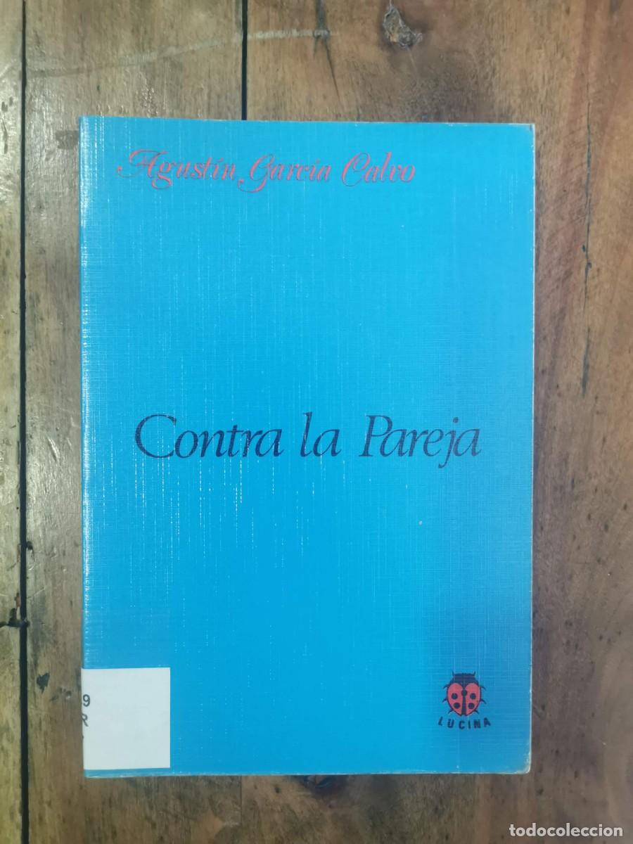 Libros de segunda mano: GARC&Iacute;A CALVO, Agust&iacute;n. Contra la pareja - Foto 1