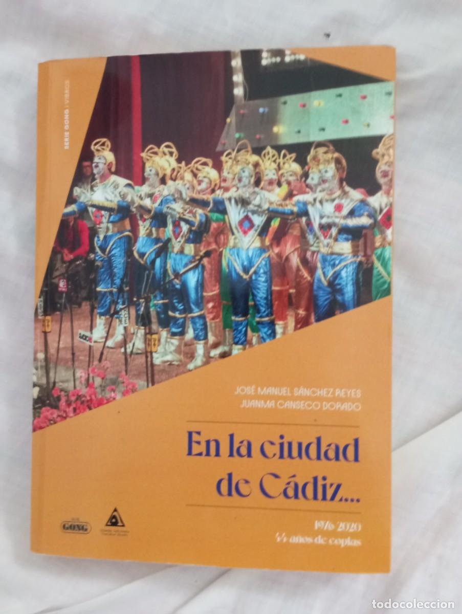 Libros de segunda mano: Carnaval de C&aacute;diz En la ciudad de C&aacute;diz.Sanchez Reyes y Canseco Dorado