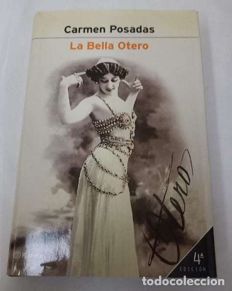 Libros de segunda mano: LA BELLA OTERO, CARMEN POSADAS, PLANETA 2001 - Foto 1
