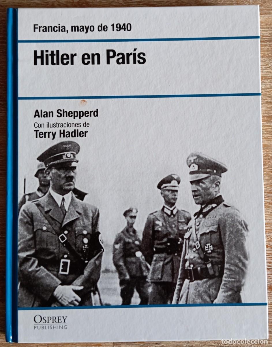 Libros de segunda mano: HITLER EN PARIS - ALAIN SHEPPERD - Foto 1