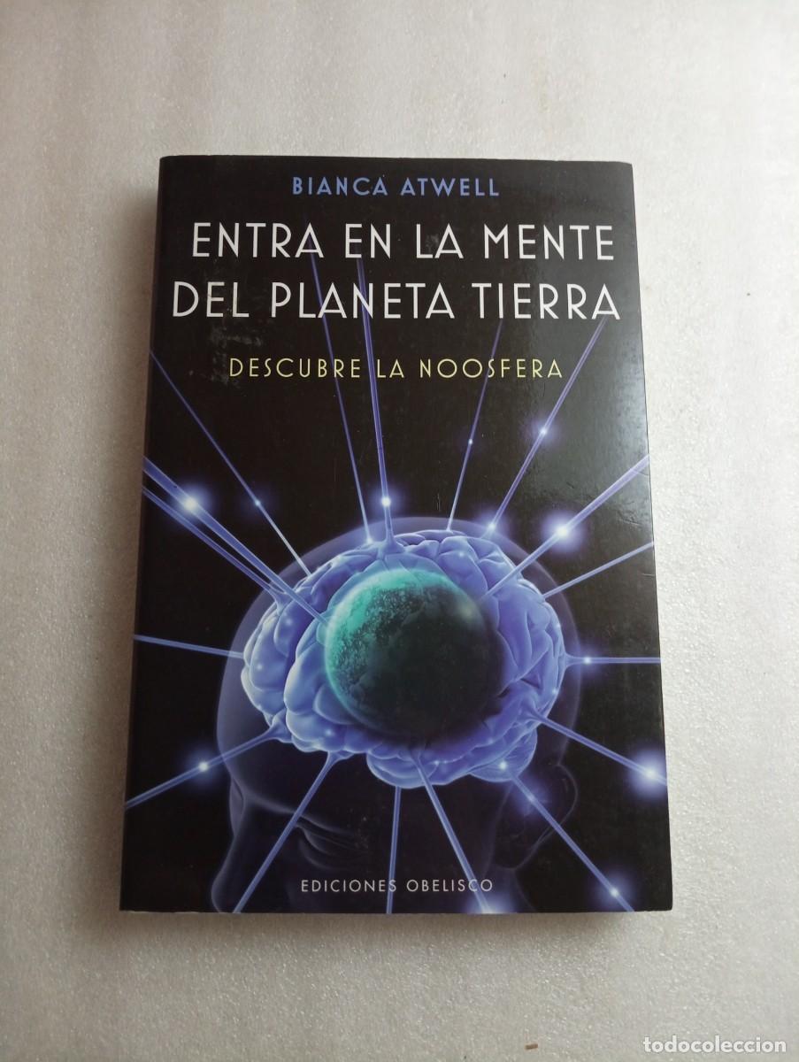Libros de segunda mano: ENTRA EN LA MENTE DEL PLANETA TIERRA. - BIANCA ATWELL - Foto 1
