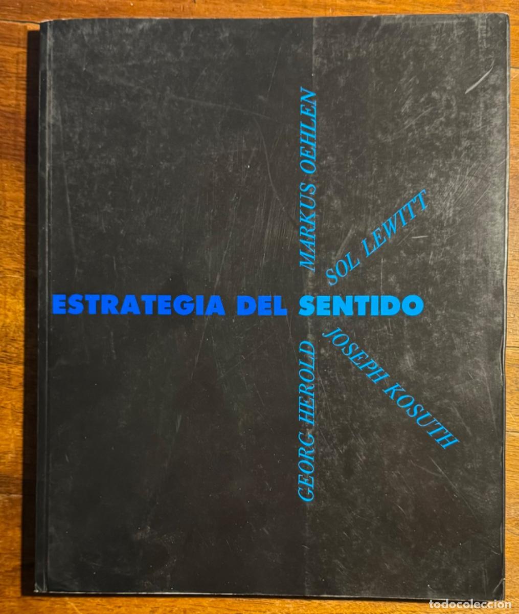 Libri di seconda mano: Estrategia del sentido. Markus Oehlen, Sol Lewitt, Joseph Kosuth, Georg Herold