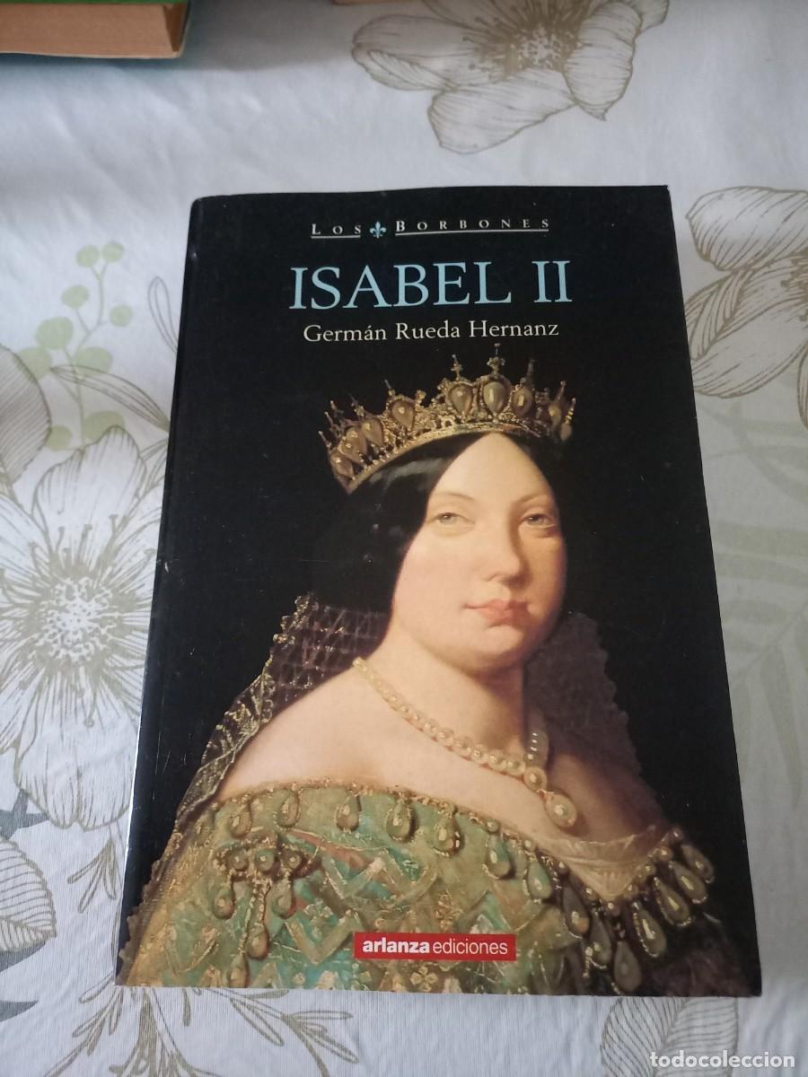 Libros de segunda mano: Los Borbones. ISABEL II. - Rueda Hernanz. Germ&aacute;n, - Foto 1