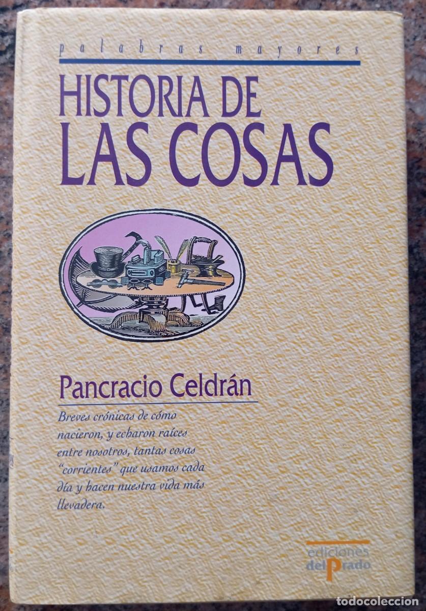 Libros de segunda mano: HISTORIA DE LAS COSAS - PANCRACIO CELDRAN - Foto 1