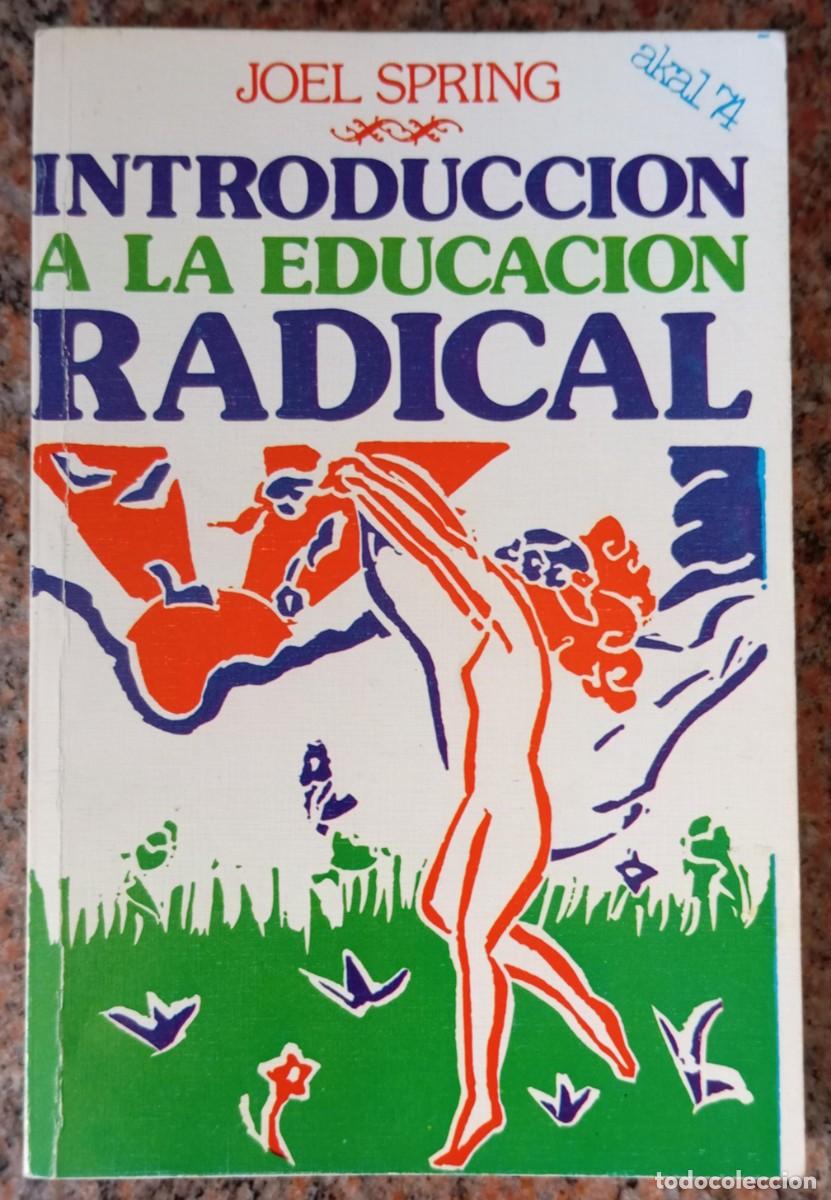 Libros de segunda mano: INTRODUCCION A LA EDUCACION RADICAL - JOEL SPRING - Foto 1