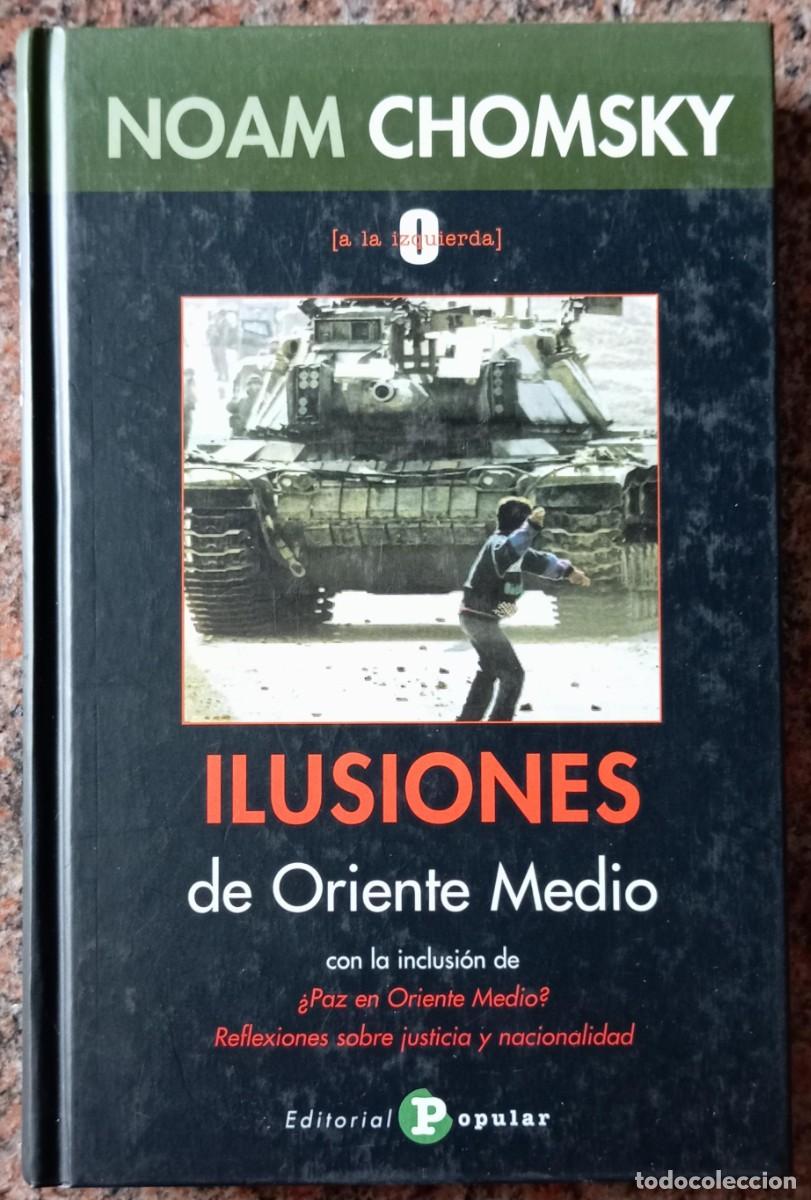 Libros de segunda mano: ILUSIONES DE ORIENTE MEDIO - NOAM CHOMSKY - Foto 1