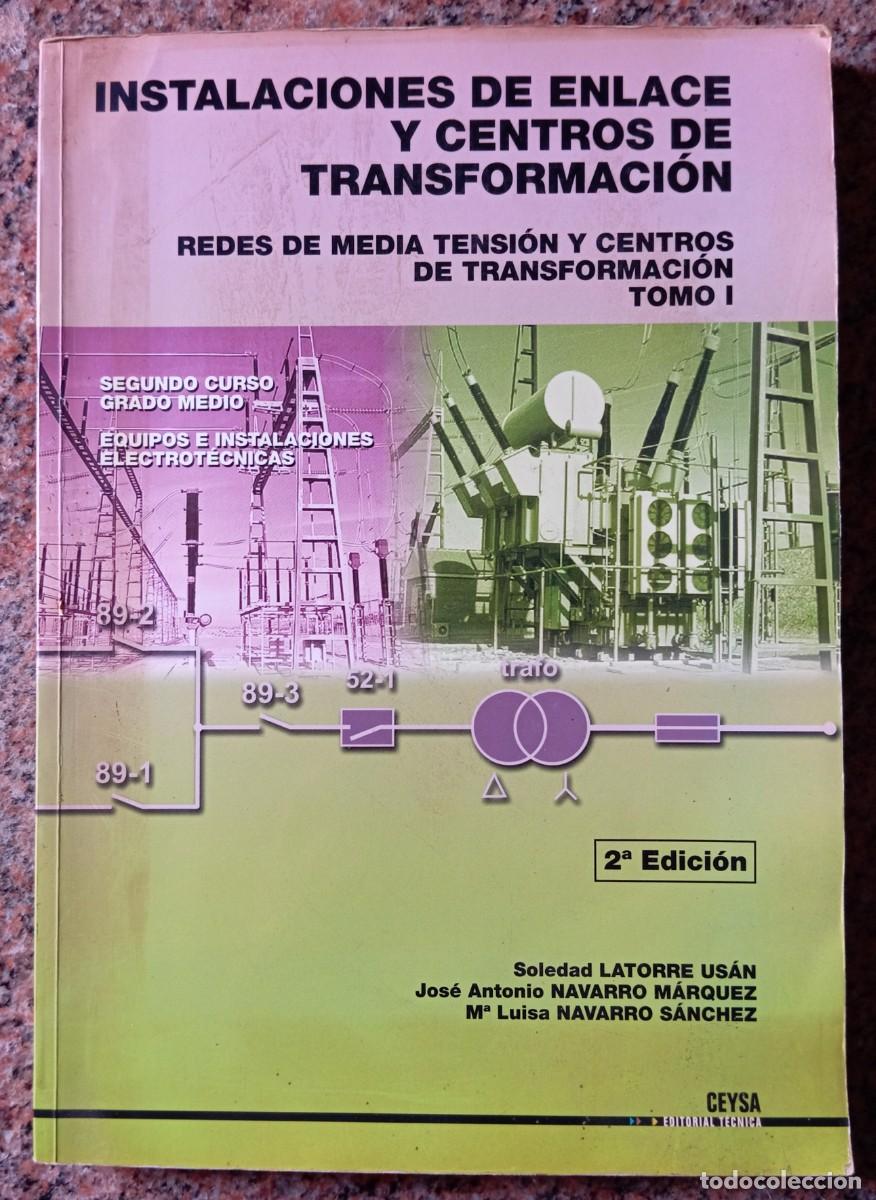 Libros de segunda mano: INSTALACIONES DE ENLACE Y CENTROS DE TRANSFORMACION TOMO I