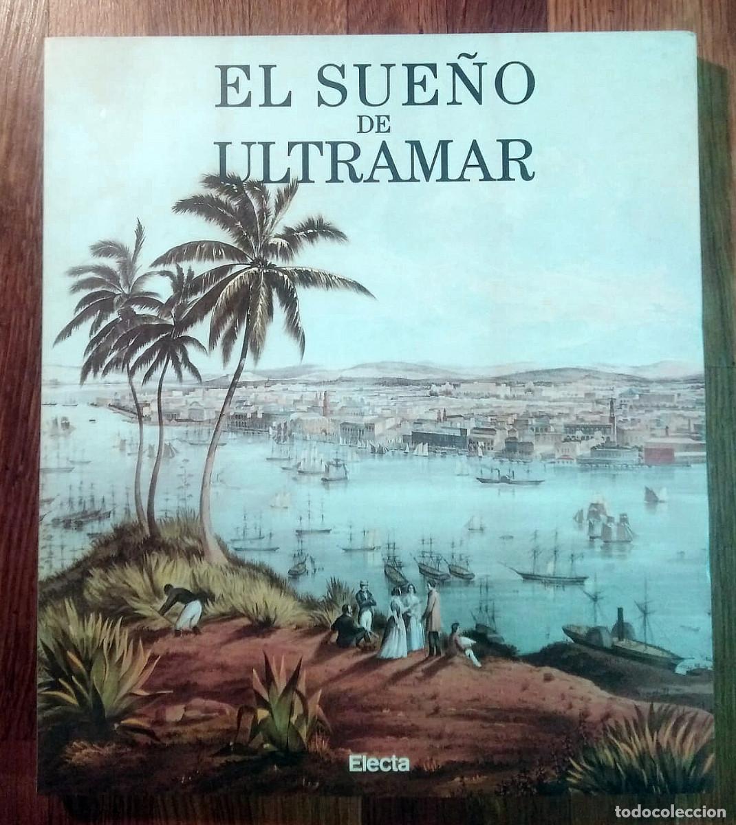 Libri di seconda mano: Juan Pando Despierto (comisario), El sue&ntilde;o de ultramar, Electa, 1998